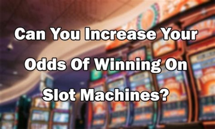 Is there a way to increase your odds on slot machines?
