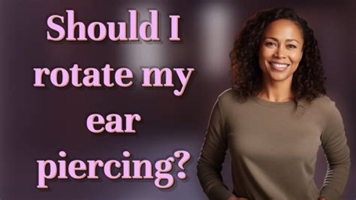 Should I rotate my ear piercing?